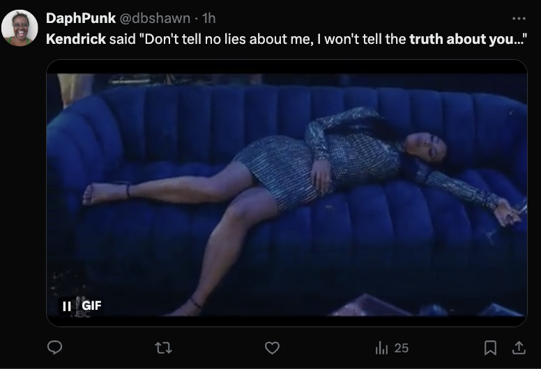 screenshot - DaphPunk . 1h Kendrick said "Don't tell no lies about me, I won't tell the truth about you..." Ii Gif 27 25
